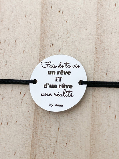 Fais de ta vie un rêve et d'un rêve une réalité
