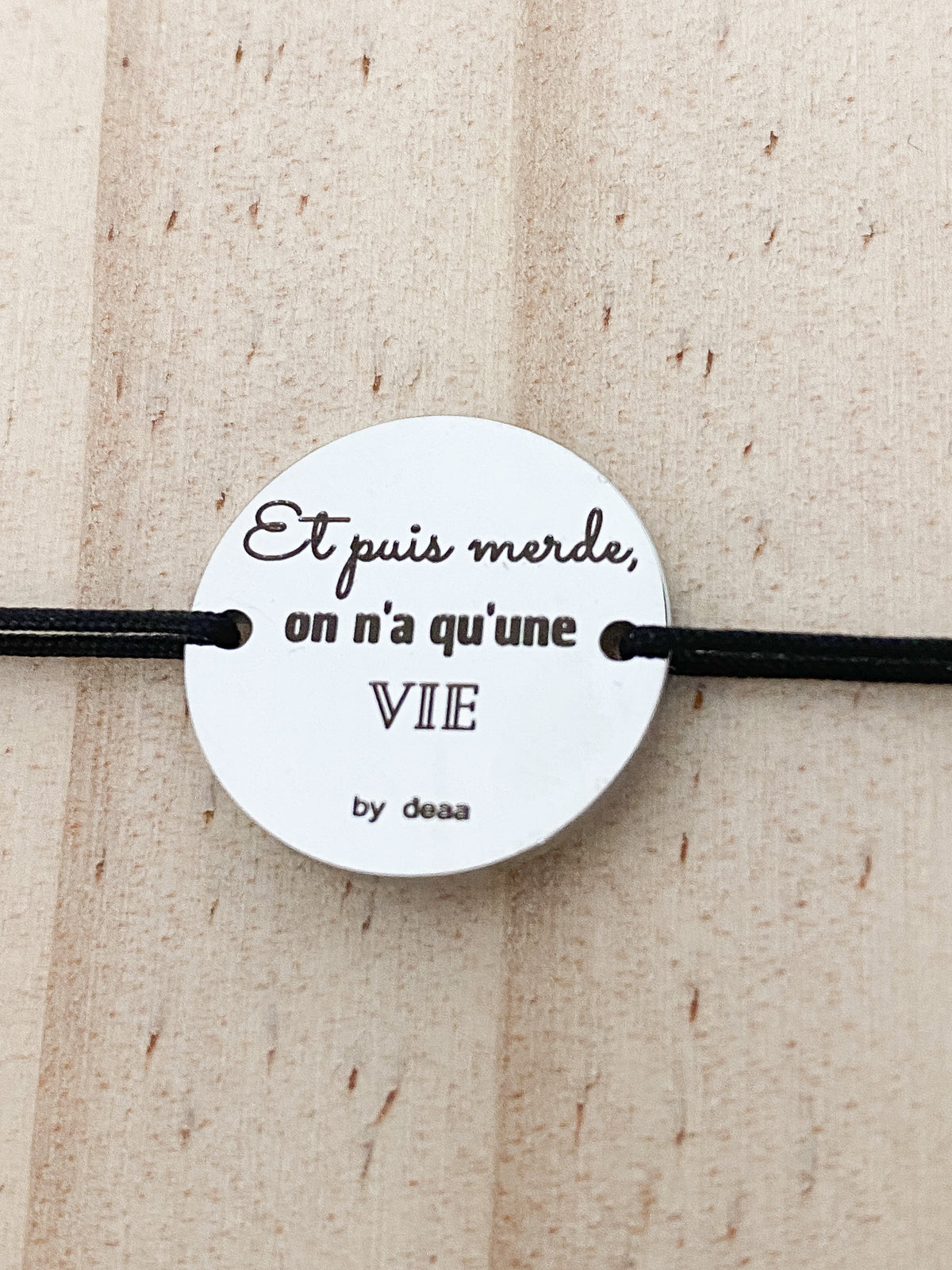 Et puis Merde, on n'a qu'une Vie – Bracelet Médaillon